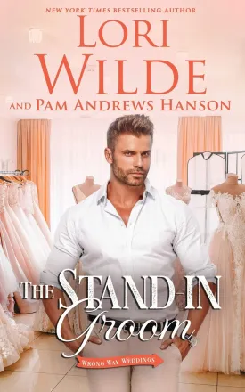 The Stand-in Groom (Wrong Way Weddings) Paperback  February 15, 2020
